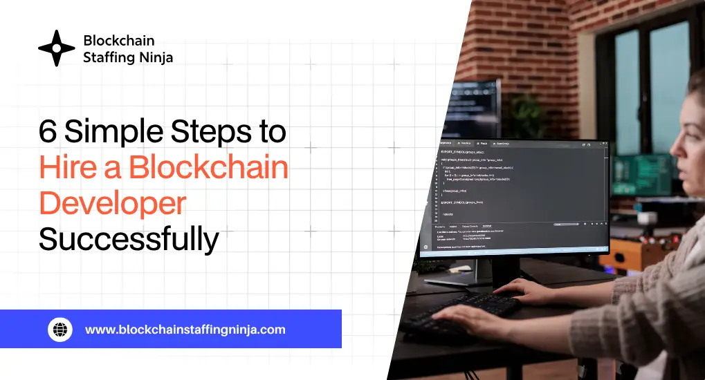 6 Simple Steps on How to Hire a Blockchain Developer