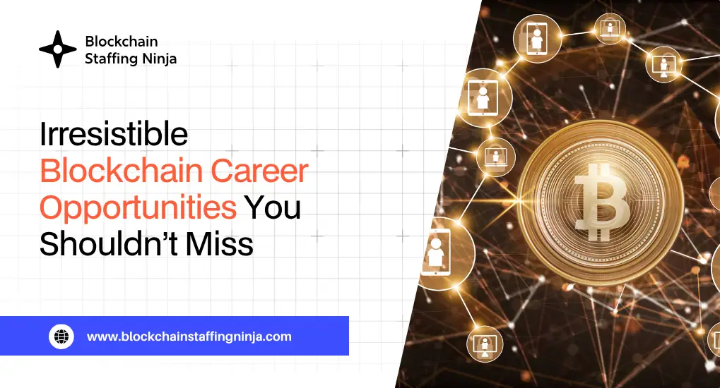 Irresistible Blockchain Career Opportunities You Can’t Miss!