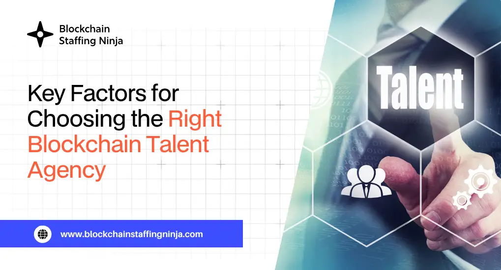 Key Factors While Choosing Right Talent Agency for Blockchain Project