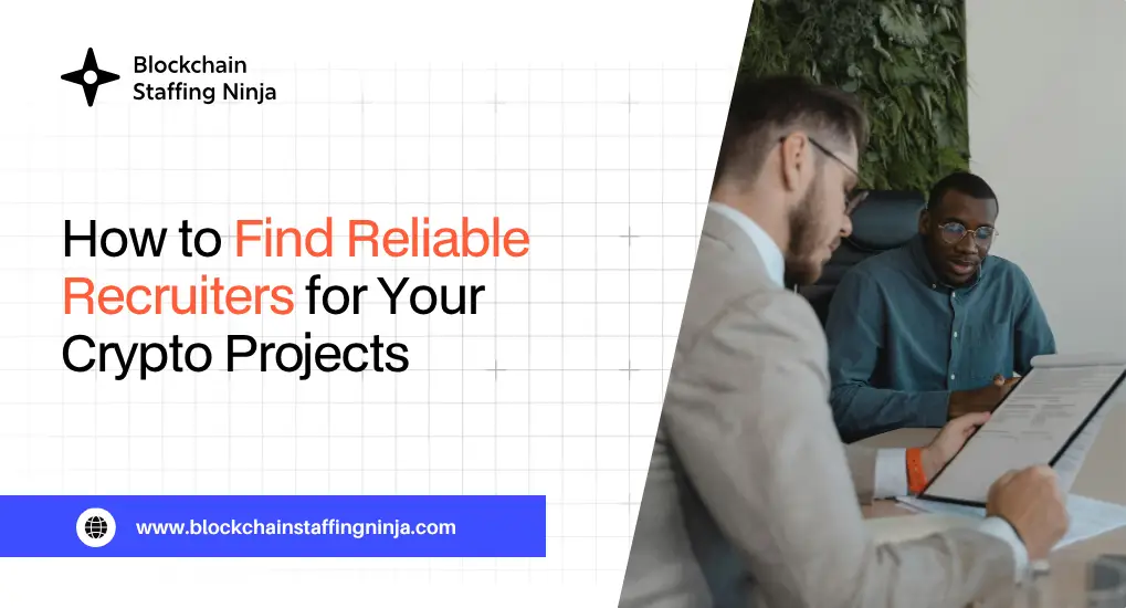 How to Find Reliable Recruiters for Your Crypto Projects