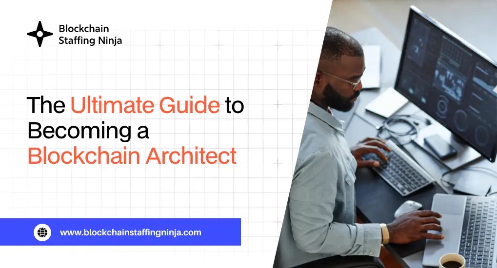 Ultimate Guide to Become a Blockchain Architect