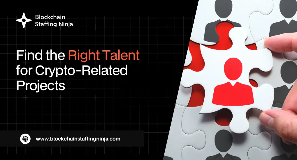 How to Find the Right Talent for Crypto-Related Projects