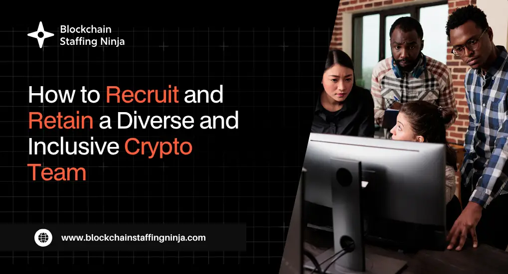 How to Recruit and Retain a Diverse Crypto Team