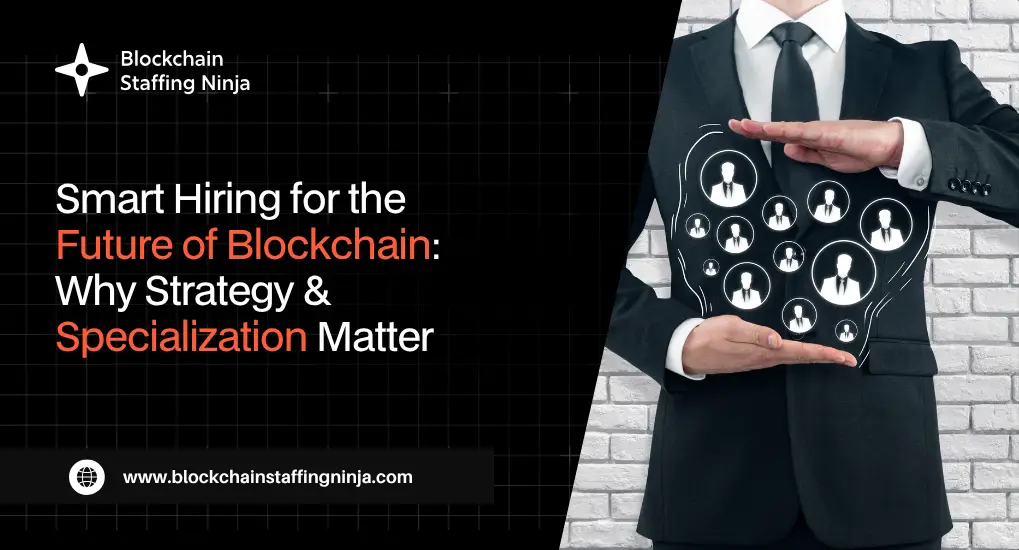 How Do You Smartly Hire Talent for the Future of Blockchain