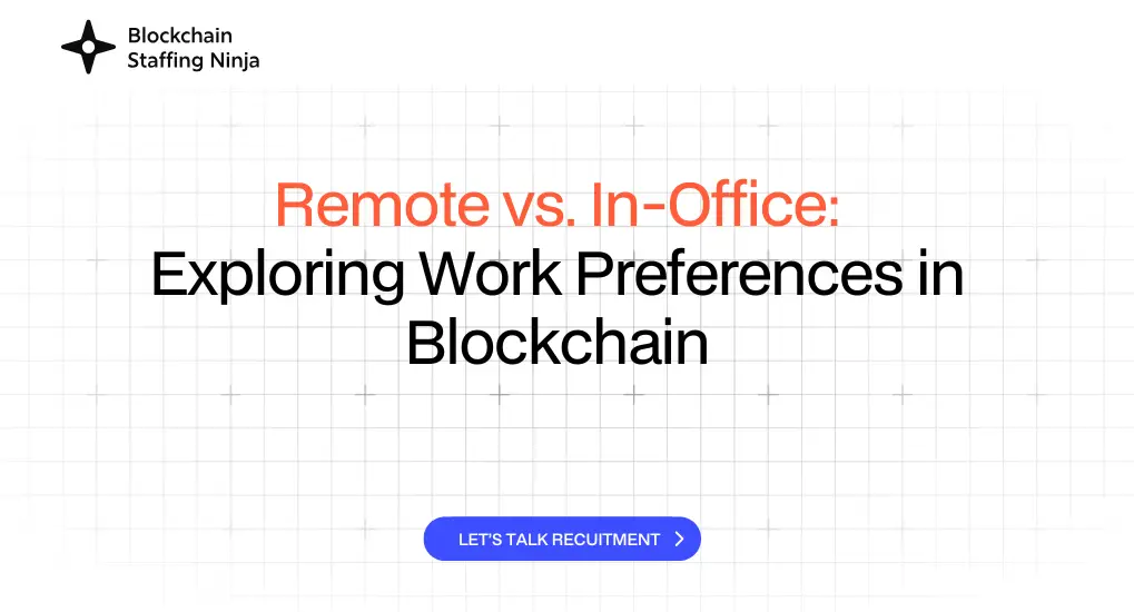 Remote vs. In-Office Work_ What Blockchain Employees Prefer