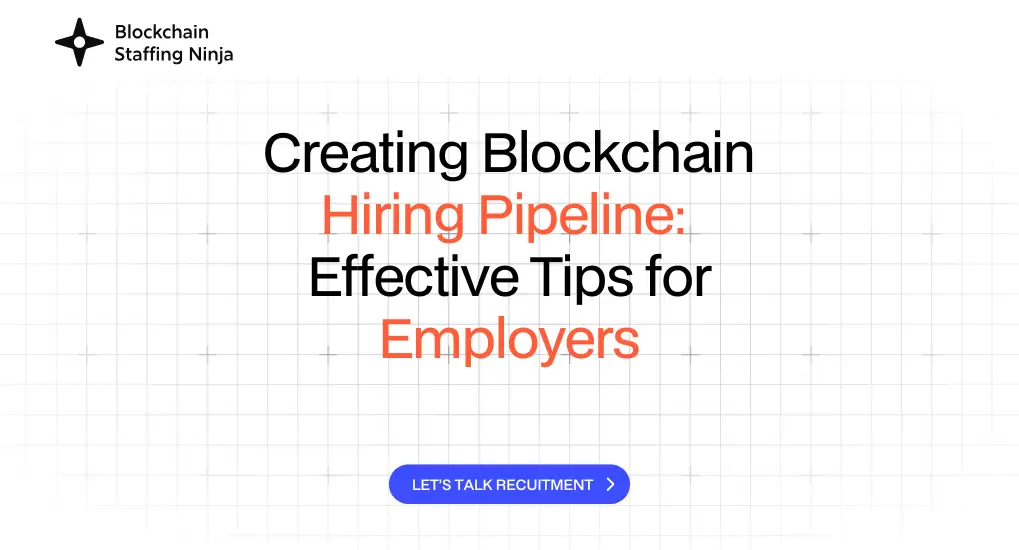 How to Build a Strong Blockchain Hiring Pipeline_ Strategies for Employers