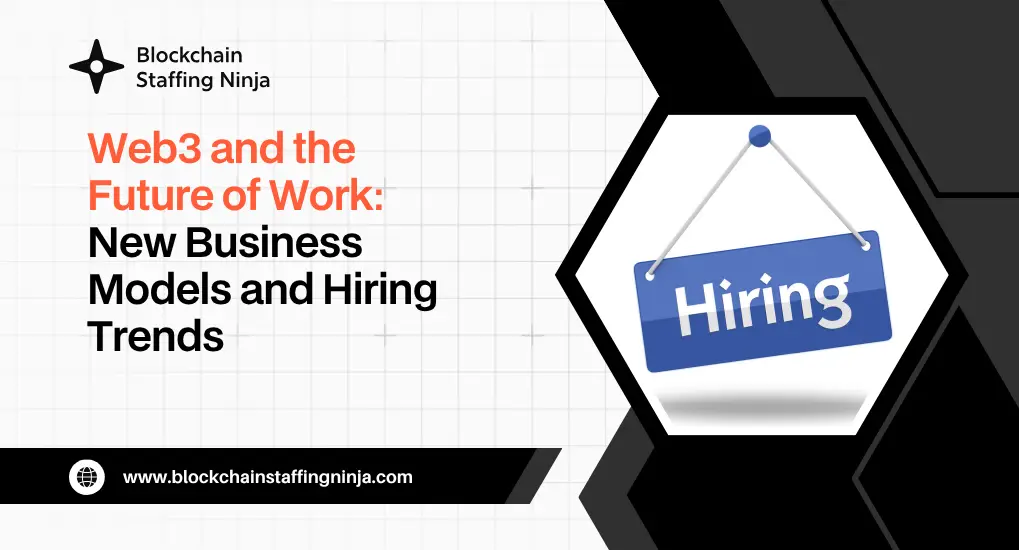 How Web3 Development Revolutionizes Business Models & Staffing Needs