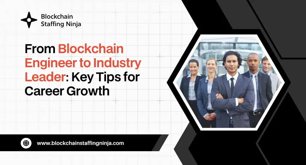 From Blockchain Engineer to Blockchain Leader_ Career Advancement Tips