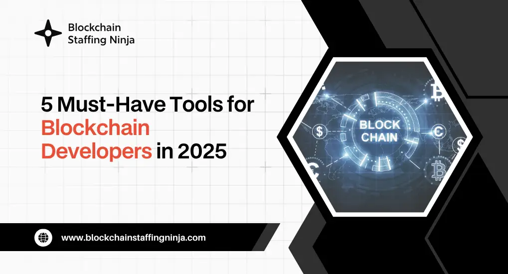 Top 5 Tools Every Blockchain Developer Should Master in 2025