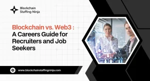 Blockchain vs. Web3_ Key Differences for Recruiters and Job Seekers Blockchain vs. Web3_ Key Differences for Recruiters and Job Seekers